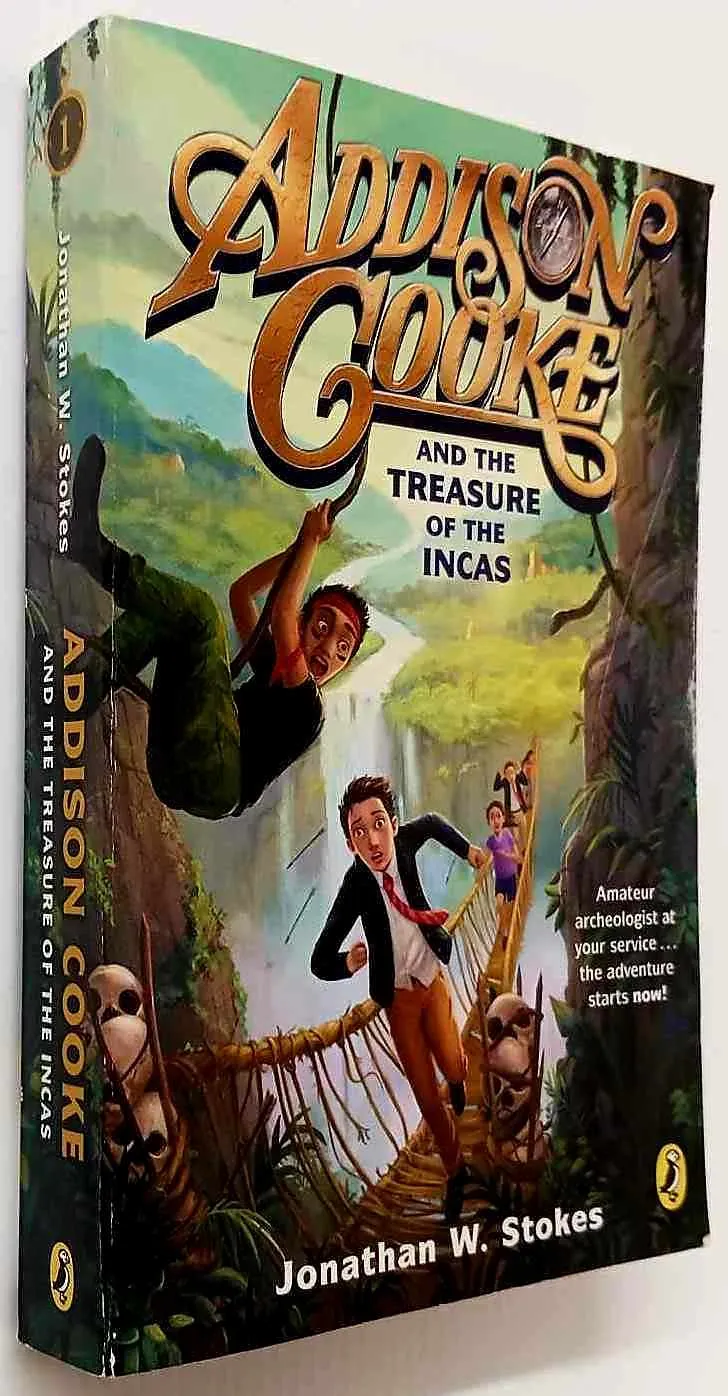 ADDISON COOKE AND THE TREASURE OF THE INCAS - Jonathan W. Stokes