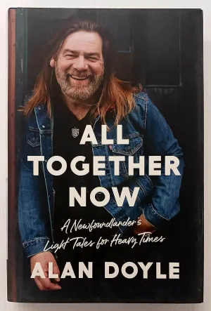 ALL TOGETHER NOW - Alan Doyle