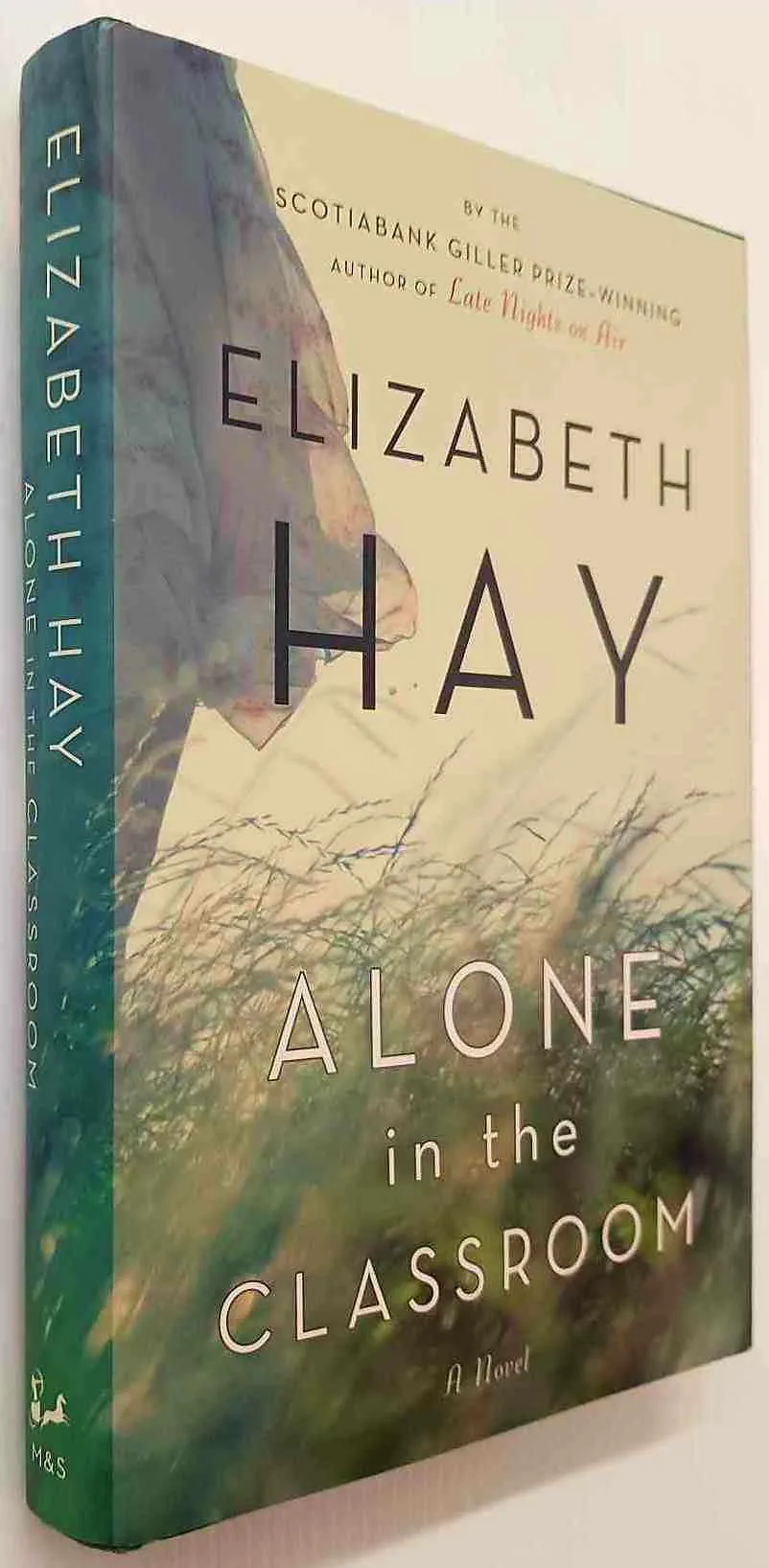 ALONE IN THE CLASSROOM - Elizabeth Hay