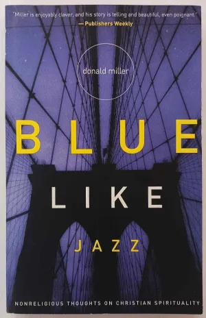 BLUE LIKE JAZZ - Donald Miller