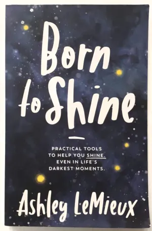 BORN TO SHINE - Ashley LeMieux