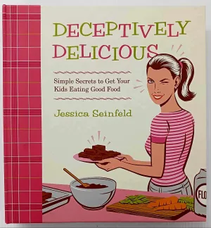 DECEPTIVELY DELICIOUS - Jessica Seinfeld