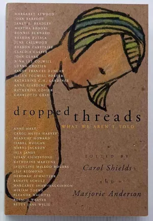 DROPPED THREADS - Carol Shields, Marjorie Anderson