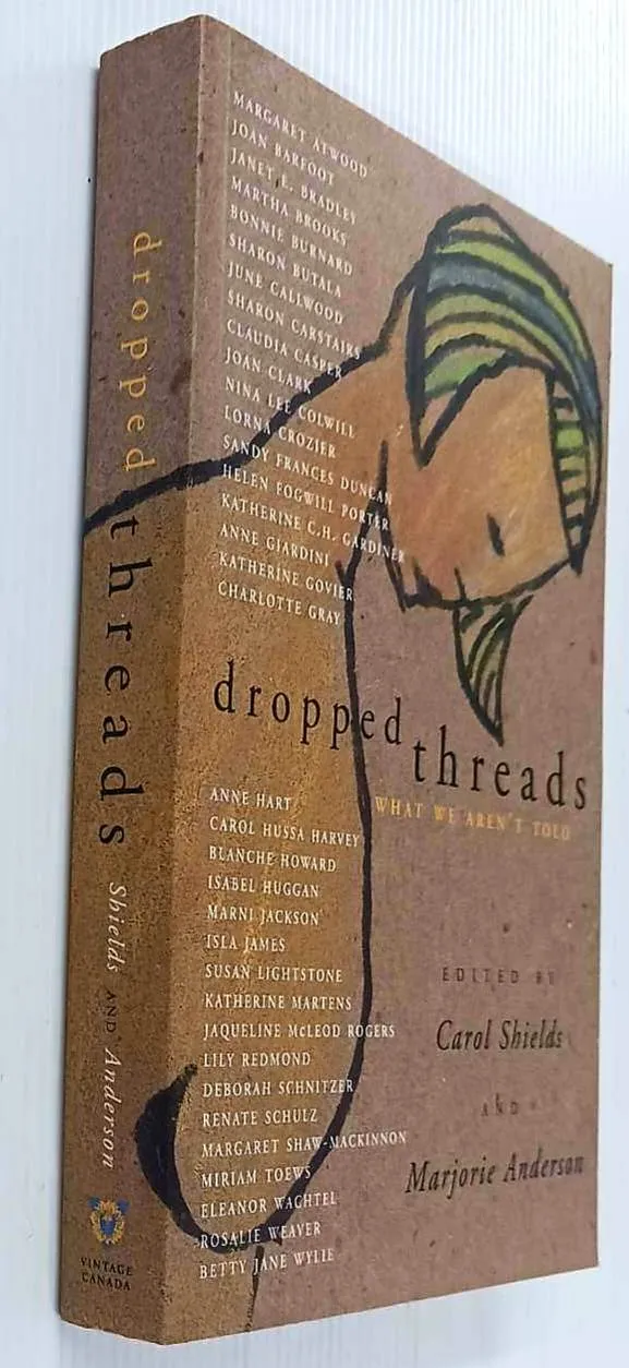 DROPPED THREADS - Carol Shields, Marjorie Anderson