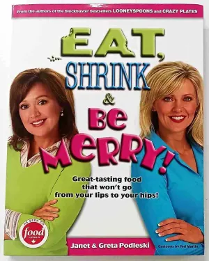 EAT, SHRINK & BE MERRY - Greta Podleski, Janet Podleski