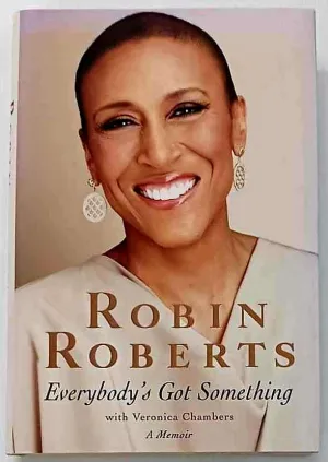 EVERYBODY'S GOT SOMETHING - Robin Roberts, Veronica Chambers