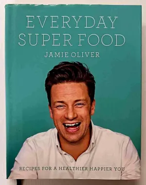 EVERYDAY SUPER FOOD - Jamie Oliver
