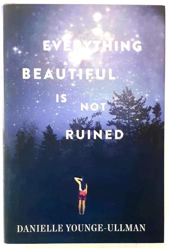 EVERYTHING BEAUTIFUL IS NOT RUINED - Danielle Younge-Ullman