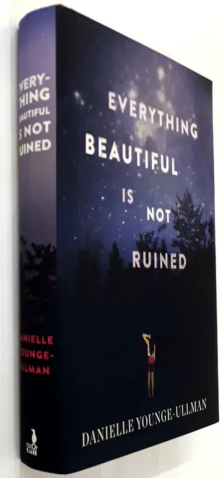 EVERYTHING BEAUTIFUL IS NOT RUINED - Danielle Younge-Ullman