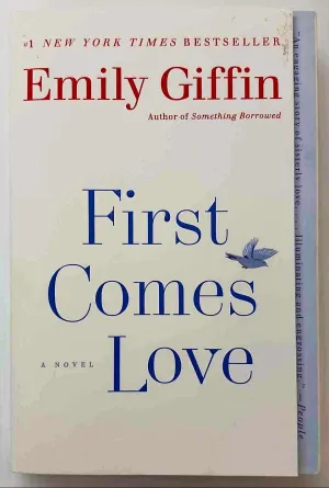 FIRST COMES LOVE - Emily Giffin