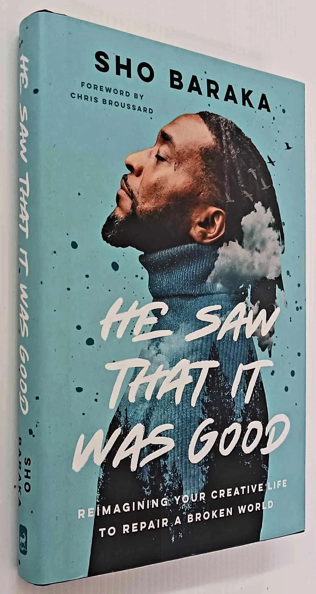 HE SAW THAT IT WAS GOOD - Sho Baraka, Chris Broussard