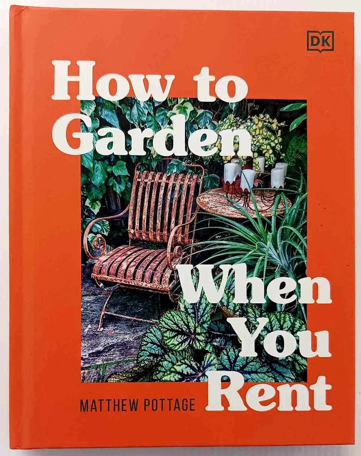 HOW TO GARDEN WHEN YOU RENT - Matthew Pottage