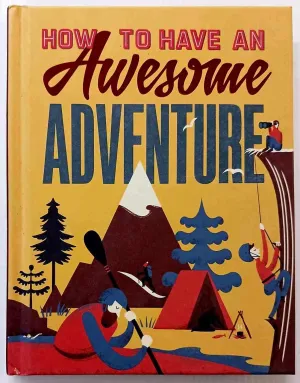 HOW TO HAVE AN AWESOME ADVENTURE - Helen Redding
