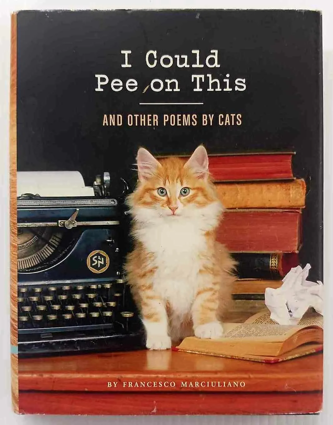 I COULD PEE ON THIS - Francesco Marciuliano