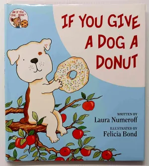 IF YOU GIVE A DOG A DONUT - Laura Numeroff