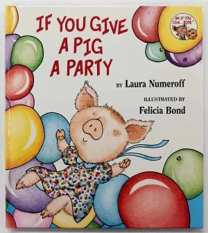 IF YOU GIVE A PIG A PARTY - Laura Numeroff