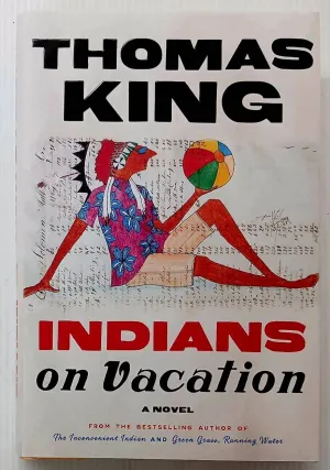 INDIANS ON VACATION - Thomas King