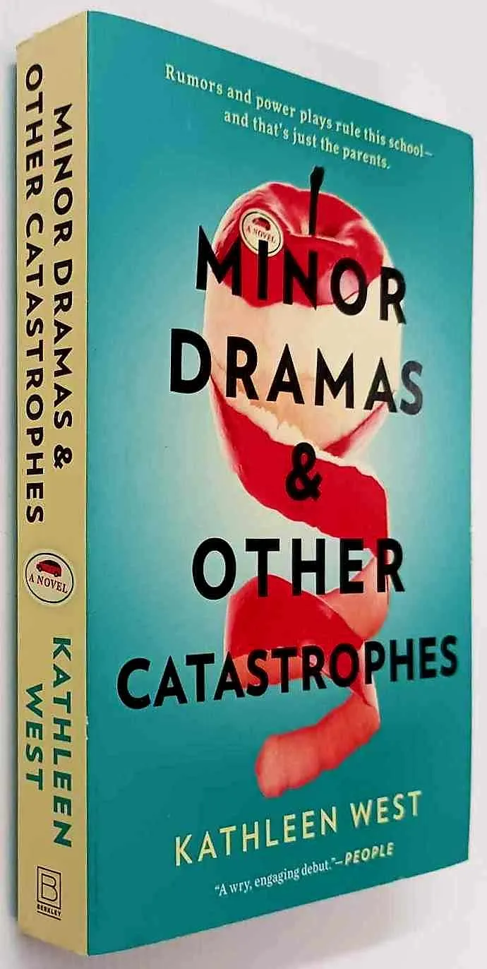 MINOR DRAMAS & OTHER CATASTROPHES - Kathleen West