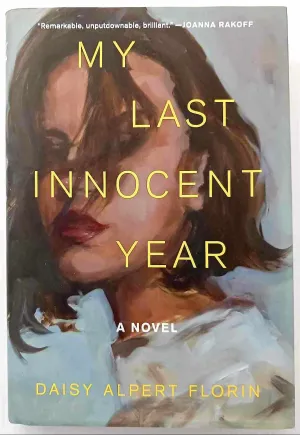 MY LAST INNOCENT YEAR - Daisy Alpert Florin