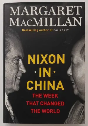 NIXON IN CHINA - Margaret MacMillan