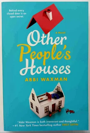 OTHER PEOPLE'S HOUSES -Abbi Waxman