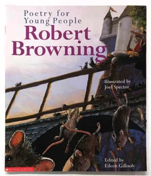 POETRY FOR YOUNG PEOPLE: ROBERT BROWNING - Robert Browning, Eileen Gillooly