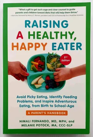 RAISING A HEALTHY, HAPPY EATER - Nimali Fernando, Melanie Potock