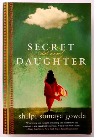 SECRET DAUGHTER - Shilpi Somaya Gowda