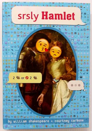 SRSLY HAMLET - Courtney Carbone, William Shakespeare