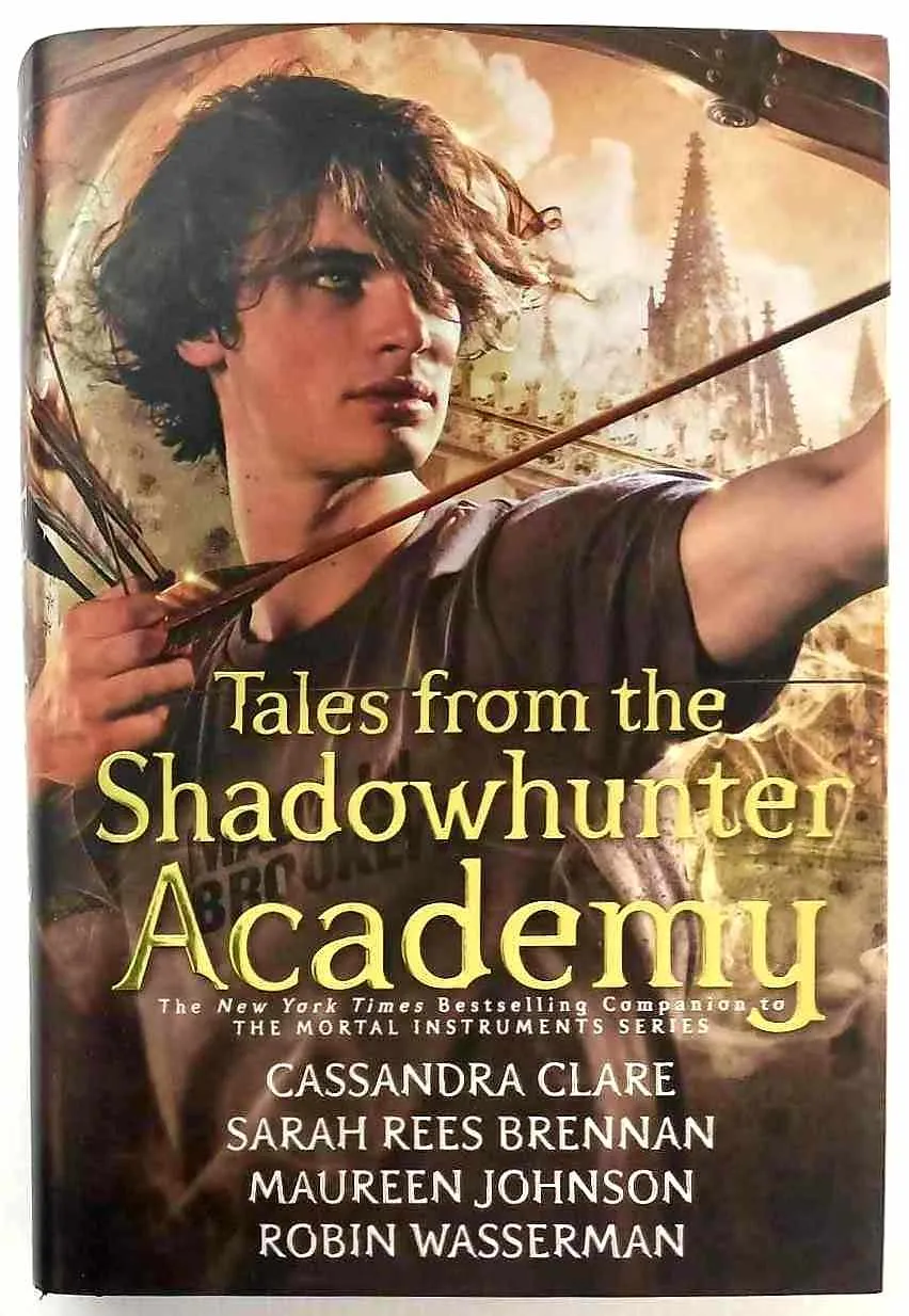 TALES FROM THE SHADOWHUNTER ACADEMY - Cassandra Clare, Sarah Rees Brennan, Maureen Johnson, Robin Wasserman